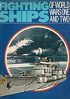 Fighting Ships of World Wars One and Two 0702600067 Book Cover