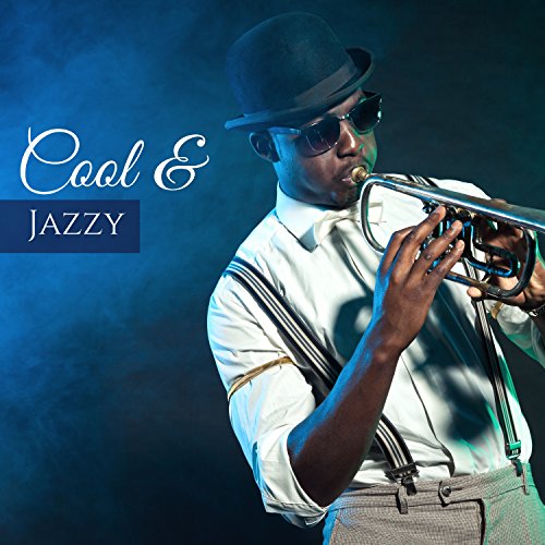 Play Cool & Jazzy Amazing Jazz Music Collection, Old School Songs