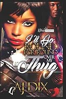 I'll Go Round For Round Over My Thug 1980369585 Book Cover