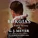 The Borgias: The Hidden History