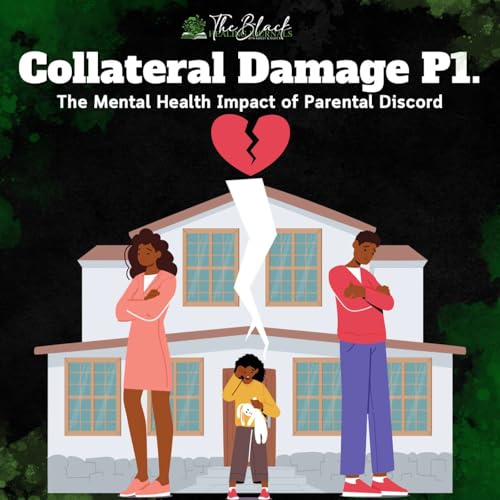 Collateral Damage P1: The Mental Health Impact of Parental Discord cover art