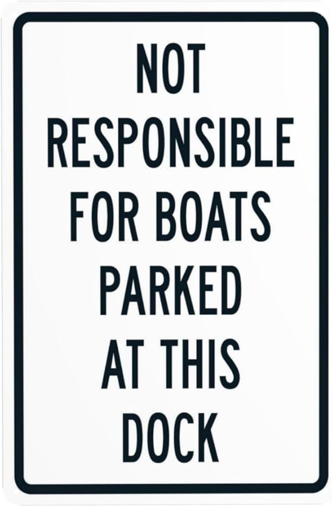 Not Responsible For Boats Parked At This Dock Warning Sign Marina Security Metal Signs For Outdoor Indoor Road Yard Garage Home Business Street Wall Safety Caution Decor Gift For Women Men 8x12 Inch
