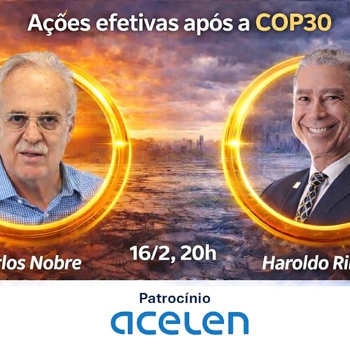 Live &ldquo;A&ccedil;&otilde;es efetivas ap&oacute;s a COP30", com Carlos Nobre