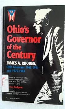 Ohio Governor of the Century: James A. Rhodes, Ohio Governor 1963-1971 and 1975-1983
