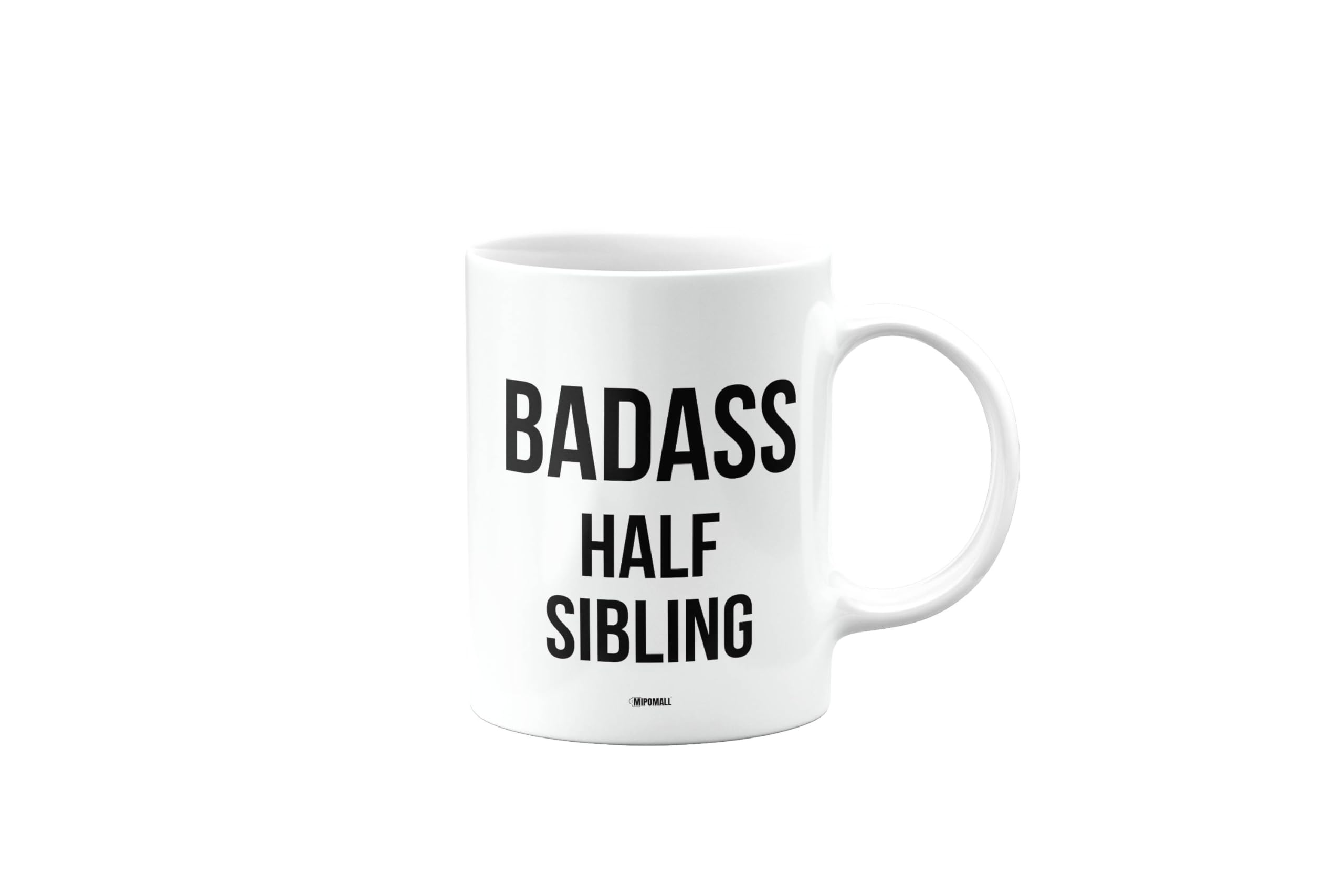 MIPOMALL Badass Half Sibling Mug, Funny Gifts, Joke, Silly, Gag Present, Birthday Cup, Secret Santa, Present for Christmas, mm-CA_223_99