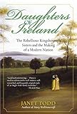Daughters of Ireland: The Rebellious Kingsborough Sisters and the Making of a Modern Nation