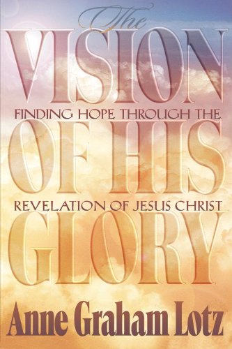 The Vision of His Glory: Finding Hope Through t... 0767391160 Book Cover