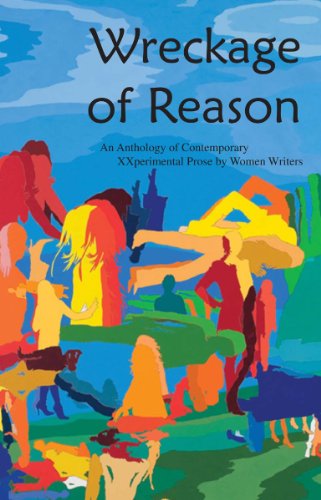 Wreckage Of Reason An Anthology Of Contemporary Xxperimental Prose By Women Writers Ebook Yuknavitch Lidia Jackson Shelley Renek Nava Amazon In Kindle Store