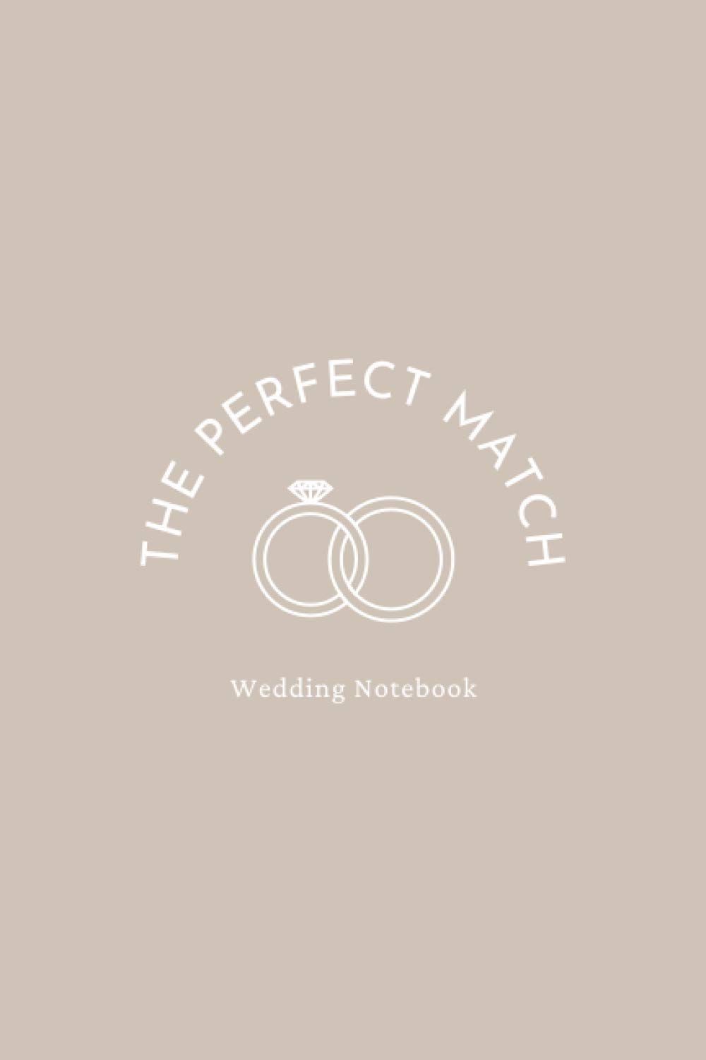 The Perfect Match. Wedding Notebook: Wedding Notebook Gift For Couple That Features Motivational Quotes