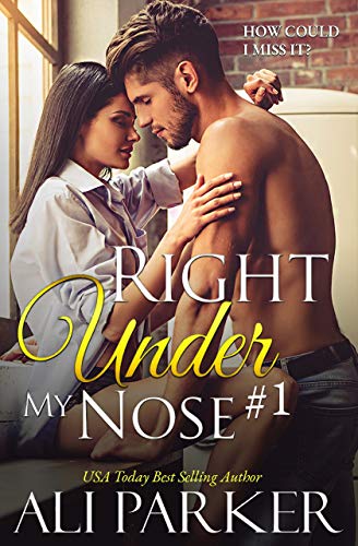 Right Under My Nose #1 by [Ali Parker]