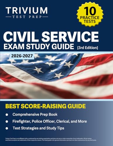 Civil Service Exam Study Guide 2026-2027: 10 Practice Tests and Comprehensive Prep Book (Firefighter, Police Officer, Clerical, and More): [3rd Edition] cover