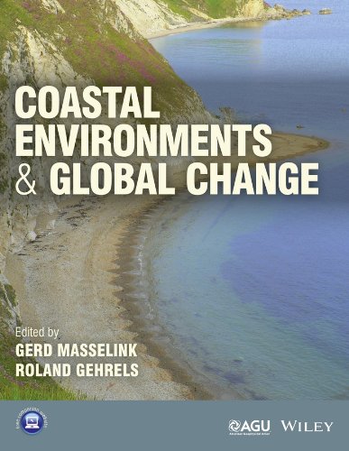 Coastal Environments and Global Change (Wiley Works)      1st Edition, Kindle Edition