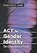ACT for Gender Identity