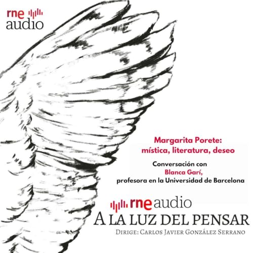 A la luz del pensar - Margarita Porete: m&iacute;stica, literatura, deseo