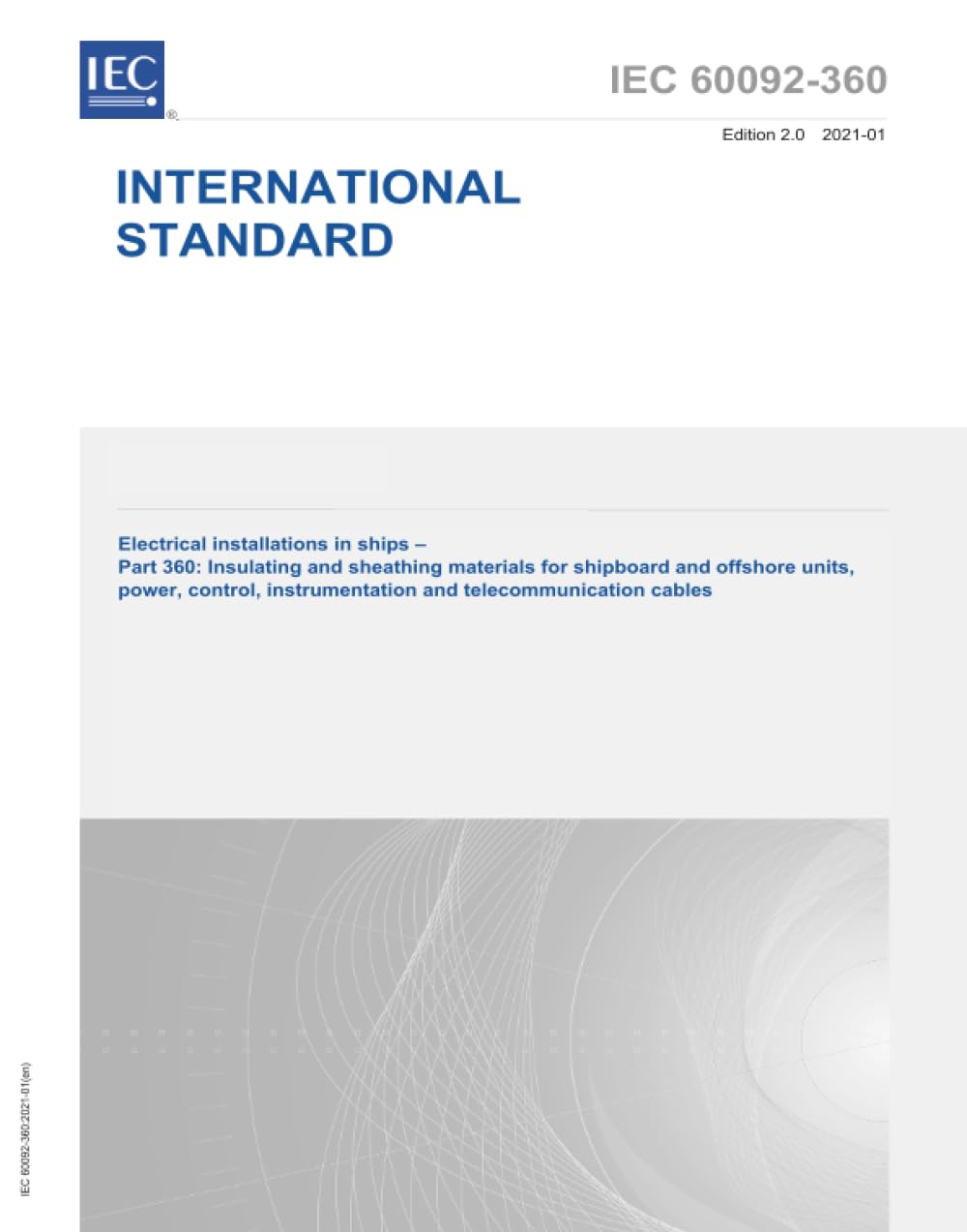 IEC 60092-360:2021, Impianti elettrici nelle navi - Parte 360: Materiali isolanti e rivestiti per unità di bordo e offshore, cavi di alimentazione, controllo, strumentazione e telecomunicazione