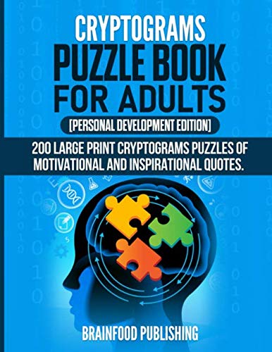 Cryptograms Puzzle Book for Adults: [Personal Development Edition] 200 Large Print Cryptograms Puzzles of Motivational and Inspirational Quotes.