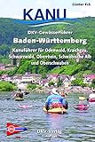  DKV-Gewässerführer Baden-Württemberg: Kanuführer für Odenwald, Kraichgau, Schwarzwald, Oberrhein, Schwäbische Alb und Oberschwaben (DKV-Regionalführer)
