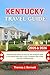 Kentucky Travel Guide 2025 & 2026: Essential Information to Discover the bluegrass state in the united state Like a Local, Complete with Insider Tips and ... Map (See It Local, Map It Right Book 17)
