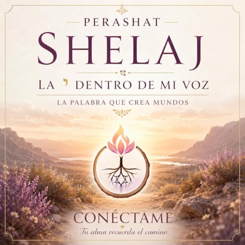 Meditaci&oacute;n Perasha Shelaj: La fuerza de tu Voz