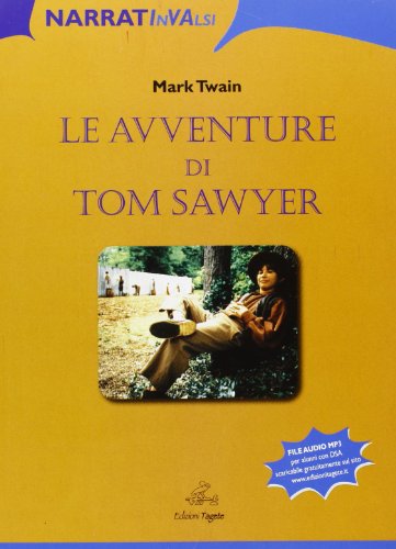 Le avventure di Tom Sawyer. Laboratorio lettura narrativa INVALSI. Per la Scuola media