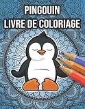 Pingouin Livre de Coloriage: pour Adultes, Femmes! - dessins de Mandalas