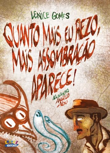 Quanto mais eu rezo, mais assombração aparece!: