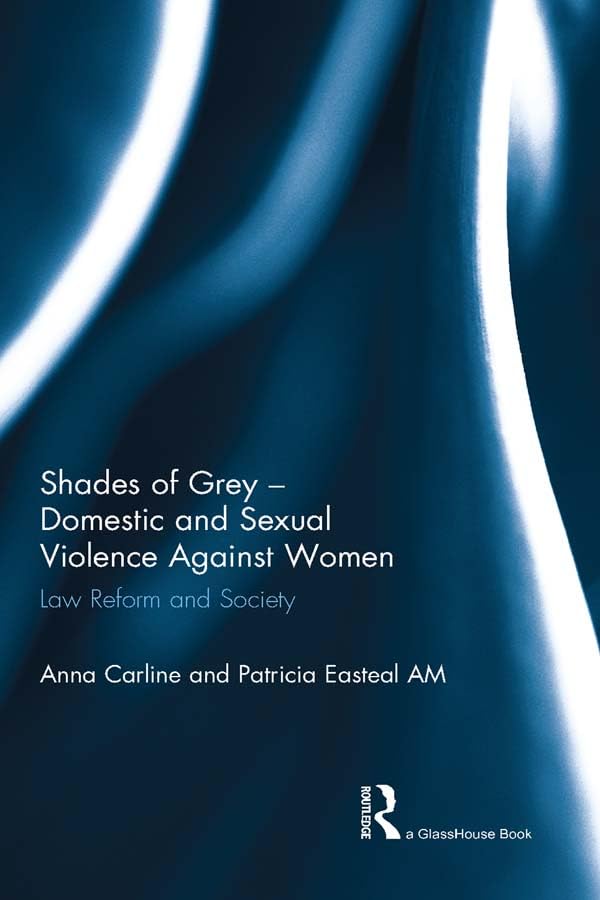 Shades of Grey - Domestic and Sexual Violence Against Women: Law Reform and Society      1st Edition, Kindle Edition