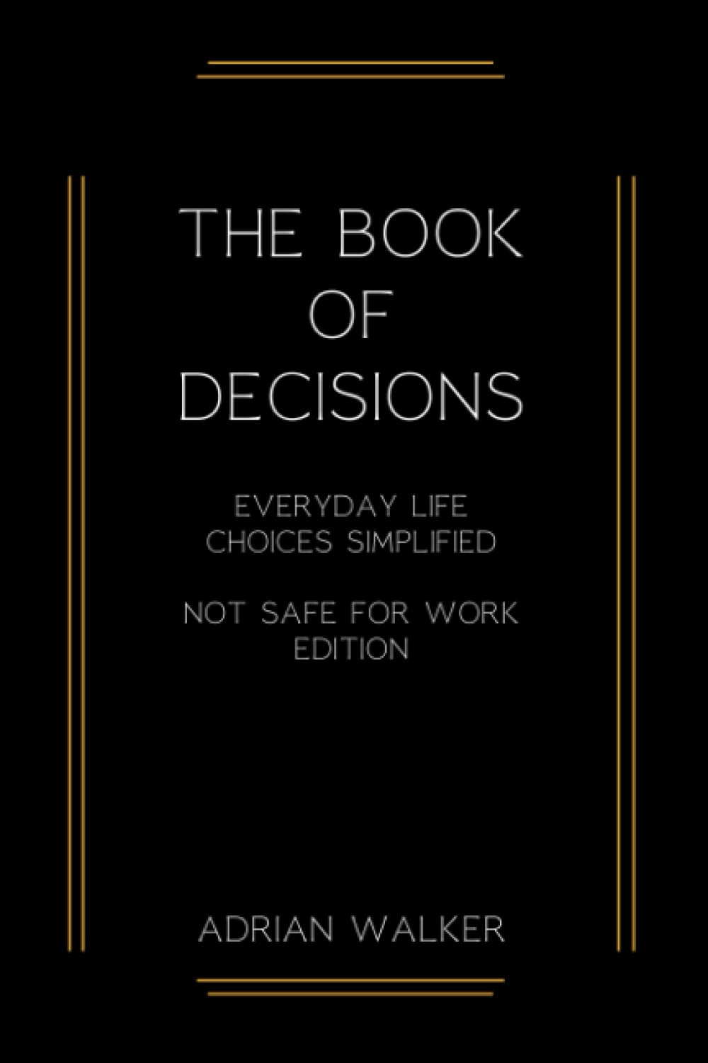 The book of decisions: Everyday life choices simplified NSFW Edition