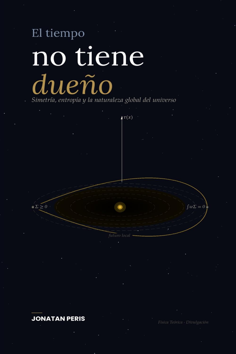 El Tiempo no tiene dueño: Simetría, entropía y la naturaleza global del universo