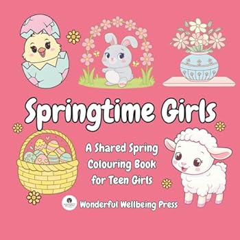 Springtime Girls: A Shared Spring Colouring Book for Teen Girls (Colour for Connection - Shared Colouring Books For Teen Girls)