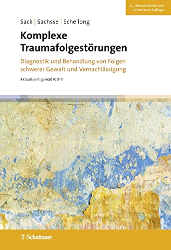 Komplexe Traumafolgestörungen, 2. Auflage: Diagnostik und Behandlung von Folgen schwerer Gewalt und Vernachlässigung