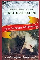 First Christmas at Pemberley: A Pride and Prejudice Sequel 1707614822 Book Cover