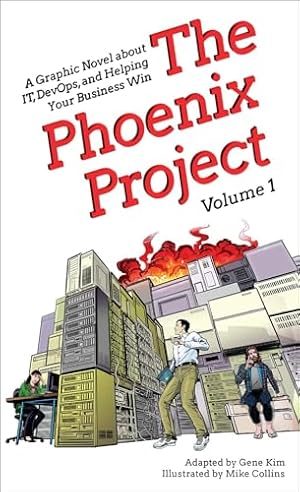 Book cover The Phoenix Project: A Graphic Novel about IT, DevOps, and Helping Your Business Win