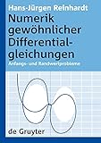  Numerik gewöhnlicher Differentialgleichungen: Anfangs- und Randwertprobleme (De Gruyter Lehrbuch)