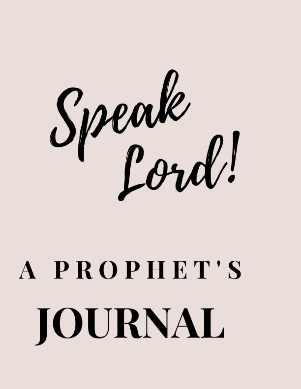 Speak Lord! A Prophets Journal