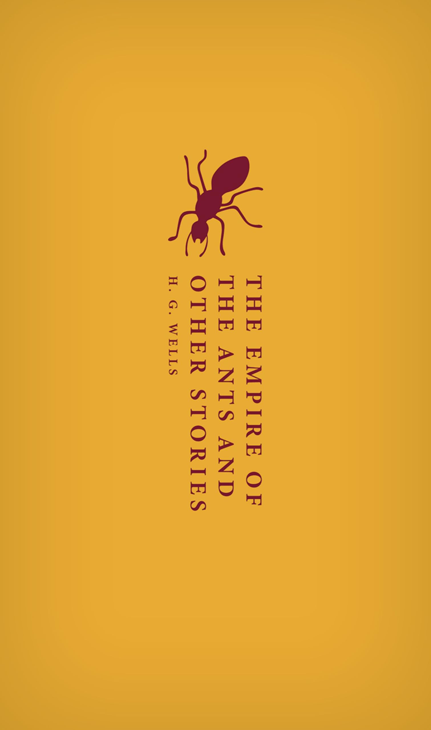 The Empire of the Ants and Other Stories (Oxford World's Classics Hardback Collection)