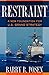 Restraint: A New Foundation for U.S. Grand Strategy (Cornell Studies in Security Affairs)