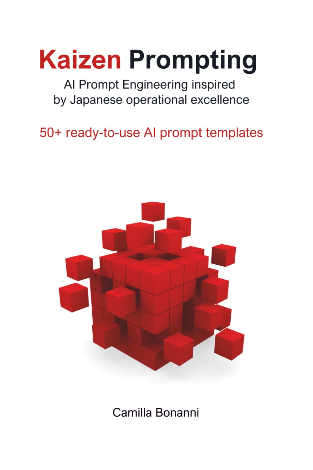 KAIZEN PROMPTING: AI Prompt Engineering inspired by Japanese Operational Excellence (The Hyperautomation Series)