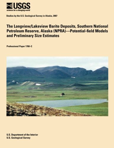 The Longview/Lakeview Barite Deposits, Southern National Petroleum Reserve, Alaska (NPRA)?Potential-field Models and Preliminary Size Estimates