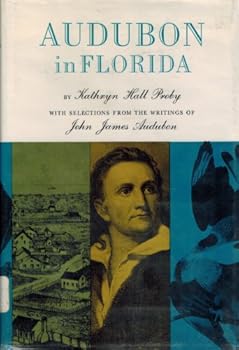 Hardcover Audubon in Florida: With selections from the writings of John James Audubon by Proby, Kathryn Hall (1974) Hardcover Book
