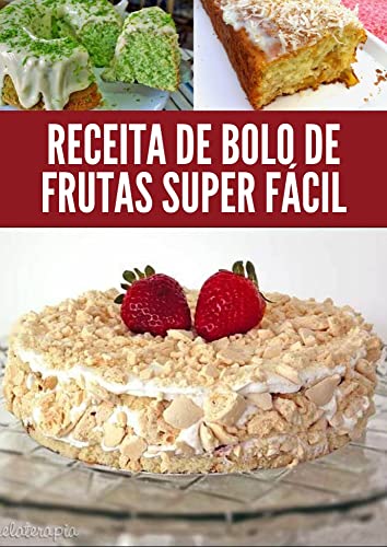 RECEITA DE BOLO DE FRUTAS SUPER FÁCIL: bolos com fruta.