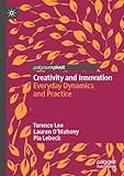 Creativity and Innovation: Everyday Dynamics and Practice