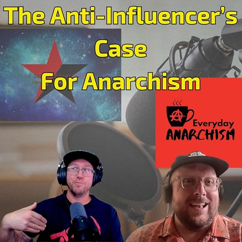 Page de couverture de The Anti-Influencer's Case For Anarchism with Graham Culbertson