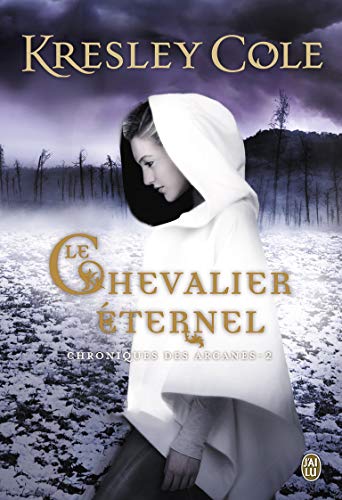 Télécharger Le chevalier éternel : Chroniques des arcanes, tome 2 PDF Ebook En Ligne