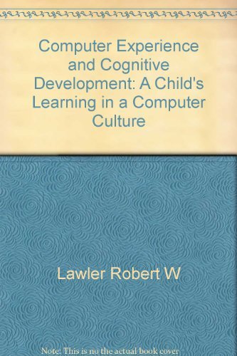 Computer Experience and Cognitive Development: A Child's Learning in a ...