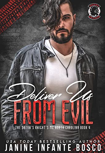 Deliver Us From Evil: The Satan’s Knights MC North Carolina, Book Four (The Satan's Knights MC North Carolina 4)