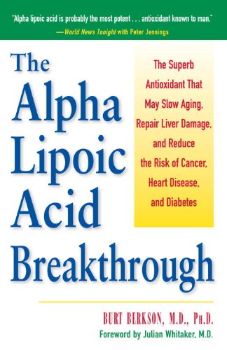 The Alpha Lipoic Acid Breakthrough The Superb Antioxidant That May Slow Aging Repair Liver Damage And Reduce The Risk Of Cancer Heart Disease And Diabetes English Edition Ebooks Em Ingles Na The Alpha Lipoic Acid Breakthrough The Superb Antioxidant That May Slow Aging Repair Liver Damage And Reduce The Risk Of Cancer Heart Disease And Diabetes English Edition Ebooks Em Ingles Na