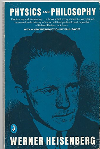 Physics and Philosophy: The Revolution in Moder... 0140228594 Book Cover