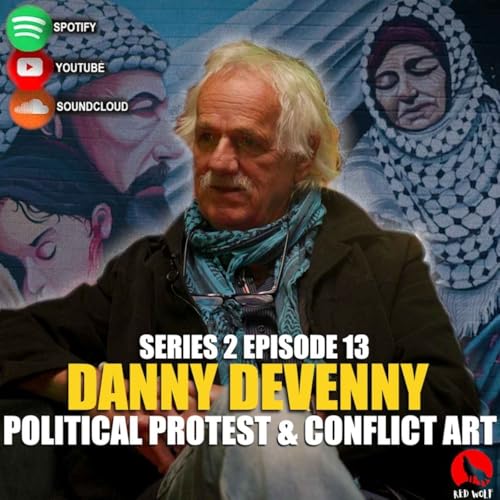 The Conversation (Series 2 Episode 13) Danny Devenny: Political Protest & Conflict Art cover art