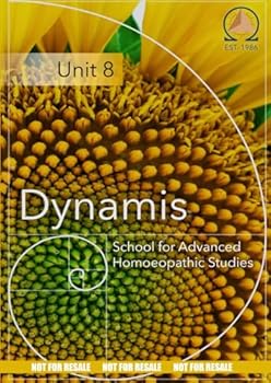 Paperback Unit EIGHT: Dynamis School for Advanced Homoeopathic Studies Book